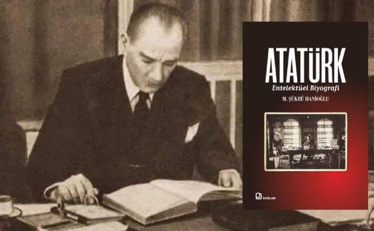 Atatürk'ün entelektüel biyografisi nihayet Türkçede de yayınlandı