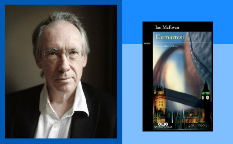 Ian McEwan’dan Cumartesi: Bir günde geçen baş döndürücü güzellikte bir roman