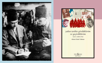 10Haber Kitap’ta bugün | Doğuştan gazeteci Ahmet Emin Yalman’ın aşırı ilginç öyküsü ve Osmanlı’nın çalkantılı yılları