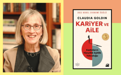 Nobel kazandıran araştırma Kariyer ve Aile: Yine de kariyer, yine de aile
