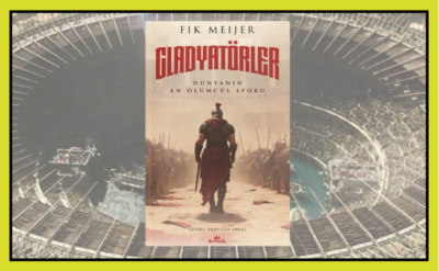 Gladyatörler’in kanlı tarihi: Ya zafer ya ölüm