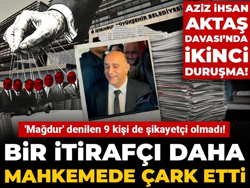 Aziz İhsan Aktaş davasında ikinci duruşma: Bir itirafçı daha çark etti